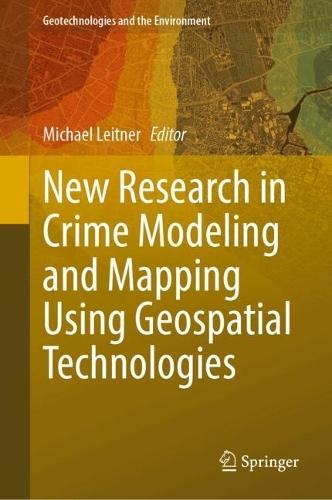 New Research in Crime Modeling and Mapping Using Geospatial Technologies