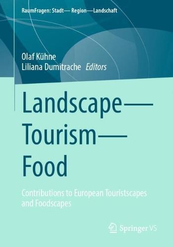 Landscape – Tourism – Food: Contributions to European Touristscapes and Foodscapes