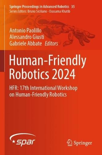 Human-Friendly Robotics 2024: HFR: 17th International Workshop on Human-Friendly Robotics