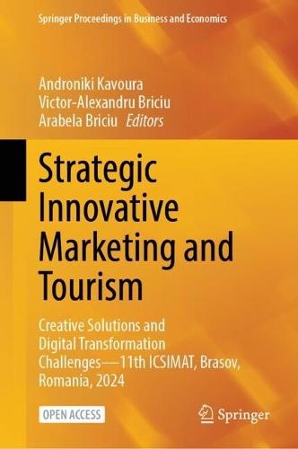 Strategic Innovative Marketing and Tourism: Creative Solutions and Digital Transformation Challenges—11th ICSIMAT, Brasov, Romania, 2024