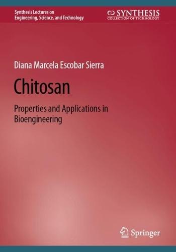 Chitosan: Properties and Applications in Bioengineering