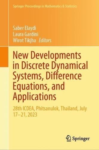 New Developments in Discrete Dynamical Systems, Difference Equations, and Applications: 28th ICDEA, Phitsanulok, Thailand, July 17-21, 2023