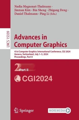 Advances in Computer Graphics: 41st Computer Graphics International Conference, CGI 2024, Geneva, Switzerland, July 1–5, 2024, Proceedings, Part II