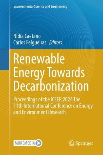 Renewable Energy Towards Decarbonization: Proceedings of the ICEER 2024 The 11th International Conference on Energy and Environment Research