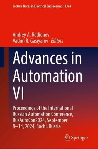 Advances in Automation VI: Proceedings of the International Russian Automation Conference, RusAutoCon2024, September 8–14, 2024, Sochi, Russia