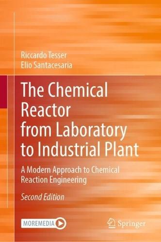 The Chemical Reactor from Laboratory to Industrial Plant: A Modern Approach to Chemical Reaction Engineering