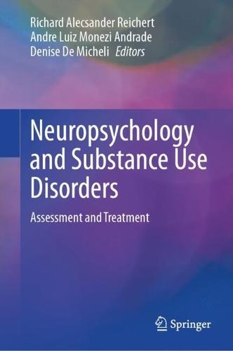 Neuropsychology and Substance Use Disorders: Assessment and Treatment