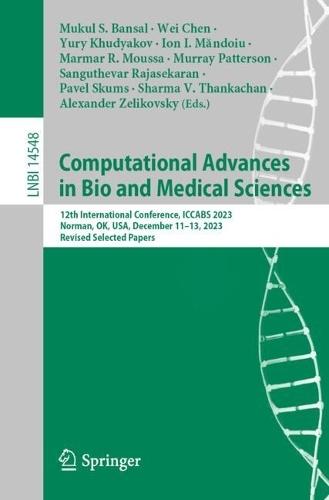 Computational Advances in Bio and Medical Sciences: 12th International Conference, ICCABS 2023, Norman, OK, USA, December 11–13, 2023, Revised Selected Papers