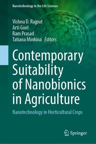 Contemporary Suitability of Nanobionics in Agriculture: Nanotechnology in Horticultural Crops
