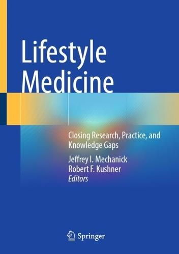 Lifestyle Medicine: Closing Research, Practice, and Knowledge Gaps
