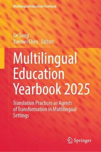 Multilingual Education Yearbook 2025: Translation Practices as Agents of Transformation in Multilingual Settings