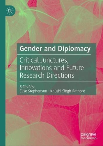 Gender and Diplomacy: Critical Junctures, Innovations and Future Research Directions