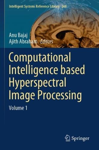Computational Intelligence based Hyperspectral Image Processing: Volume 1