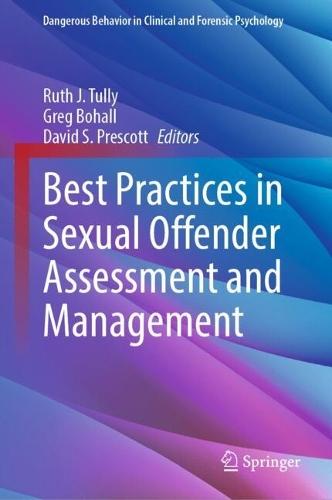 Best Practices in Sexual Offender Assessment and Management
