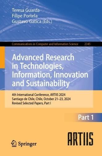 Advanced Research in Technologies, Information, Innovation and Sustainability: 4th International Conference, ARTIIS 2024, Santiago de Chile, Chile, October 21–23, 2024, Revised Selected Papers, Part I