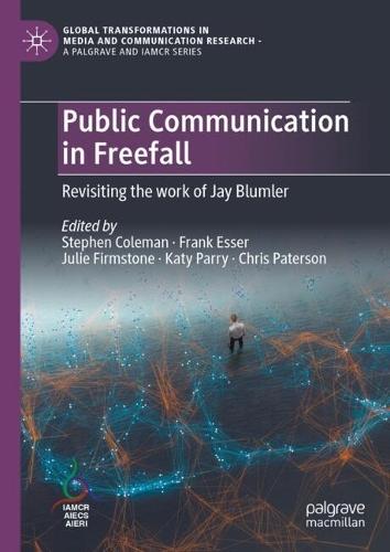 Public Communication in Freefall: Revisiting the work of Jay Blumler