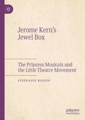Jerome Kern’s Jewel Box: The Princess Musicals and the Little Theatre Movement