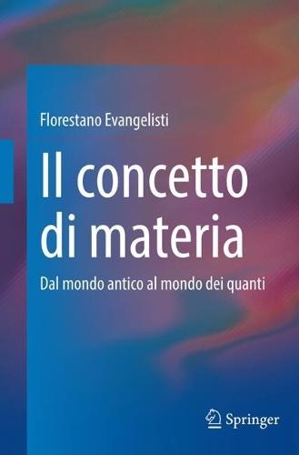 Il concetto di materia: Dal mondo antico al mondo dei quanti