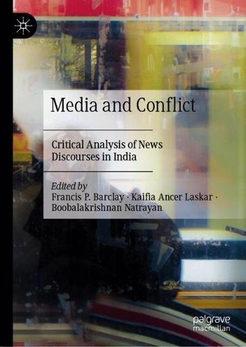 Media and Conflict: Critical Analysis of News Discourses in India
