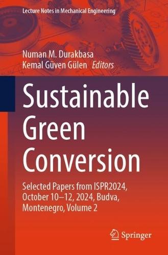 Sustainable Green Conversion: Selected Papers from ISPR2024, October 10-12, 2024, Budva, Montenegro, Volume 2