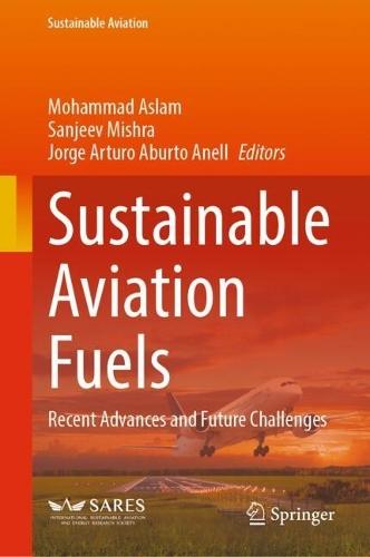 Sustainable Aviation Fuels: Recent Advances and Future Challenges