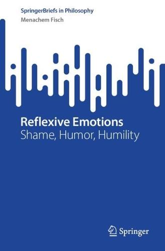 Reflexive Emotions: Shame, Humor, Humility