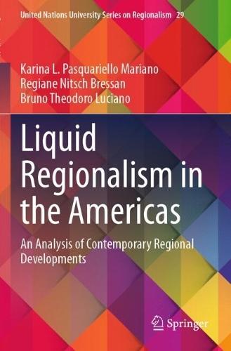 Liquid Regionalism in the Americas: An Analysis of Contemporary Regional Developments
