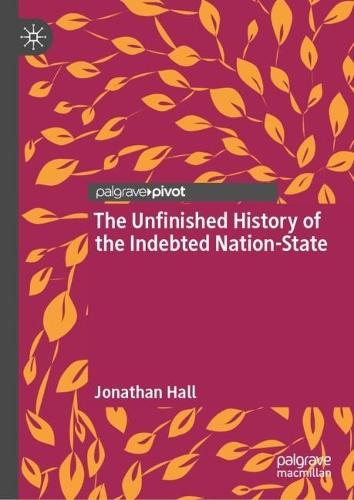 The Unfinished History of the Indebted Nation-State