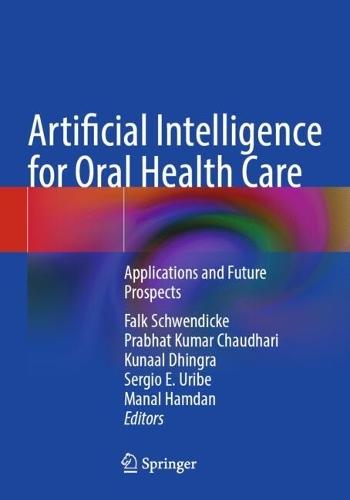 Artificial Intelligence for Oral Health Care: Applications and Future Prospects