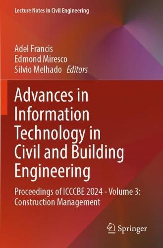 Advances in Information Technology in Civil and Building Engineering: Proceedings of ICCCBE 2024 - Volume 3: Construction Management