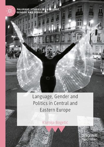 Language, Gender and Politics in Central and Eastern Europe