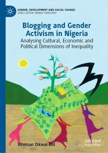 Blogging and Gender Activism in Nigeria: Analysing Cultural, Economic and Political Dimensions of Inequality