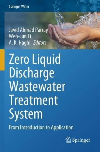 Zero Liquid Discharge Wastewater Treatment System: From Introduction to Application