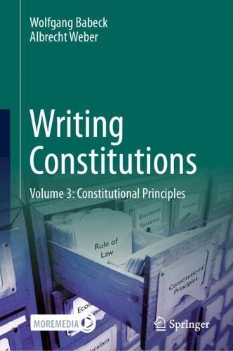 Writing Constitutions: Volume 3: Constitutional Principles