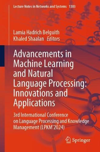 Advancements in Machine Learning and Natural Language Processing: Innovations and Applications: 3rd International Conference on Language Processing and Knowledge Management (LPKM’2024)