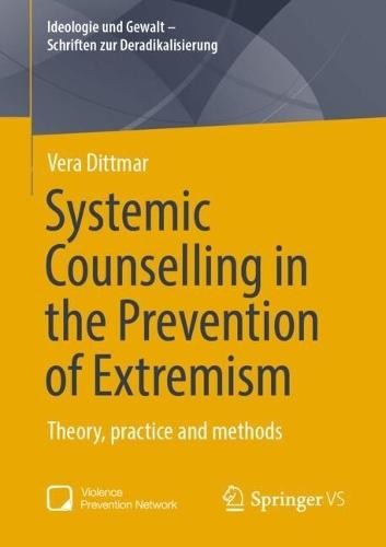 Systemic Counselling in the Prevention of Extremism: Theory, practice and methods