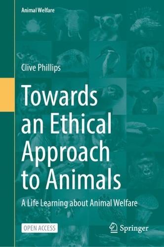 Towards an Ethical Approach to Animals: A Life Learning about Animal Welfare
