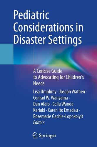 Pediatric Considerations in Disaster Settings: A Concise Guide to Advocating for Children's Needs