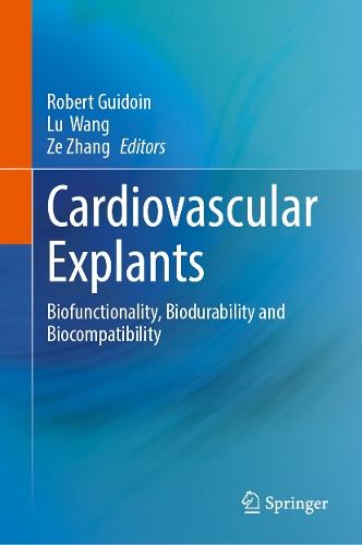 Cardiovascular Explants: Biofunctionality, Biodurability and Biocompatibility