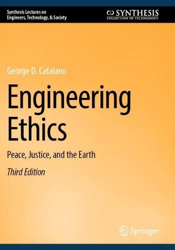 Engineering Ethics: Peace, Justice, and the Earth