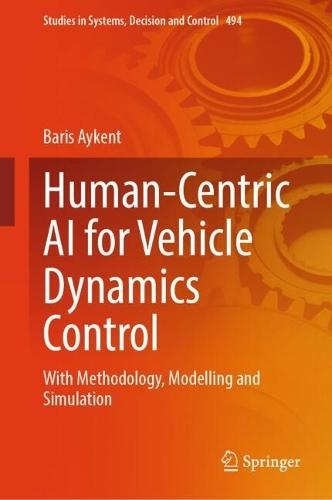 Human-Centric AI for Vehicle Dynamics Control: With Methodology, Modelling and Simulation