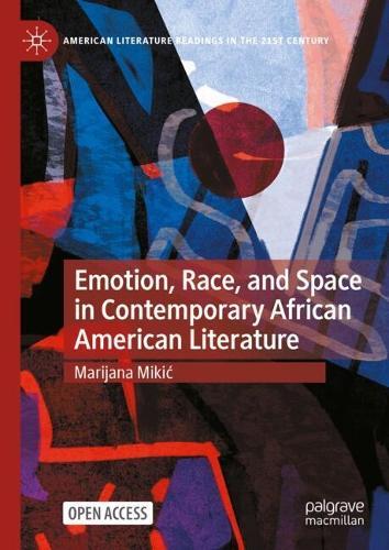 Emotion, Race, and Space in Contemporary African American Literature
