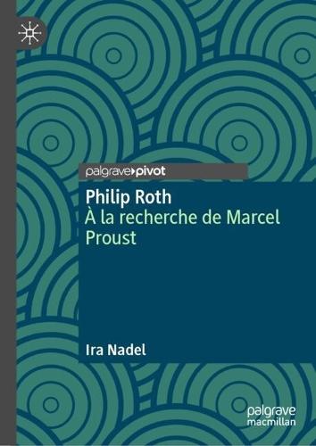 Philip Roth: À la recherche de Marcel Proust