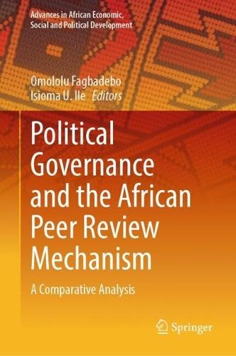 Political Governance and the African Peer Review Mechanism: A Comparative Analysis