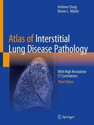 Atlas of Interstitial Lung Disease Pathology: With High Resolution CT Correlations