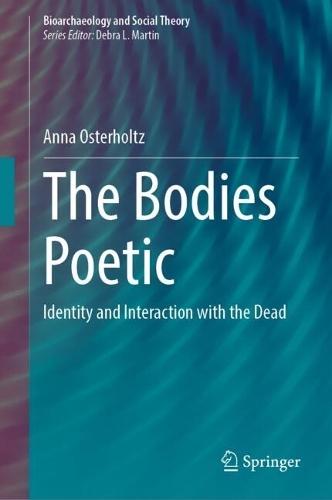 The Bodies Poetic: Identity and Interaction with the Dead