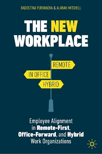 The New Workplace: Employee Alignment in Remote-First, Office-Forward, and Hybrid Work Organizations