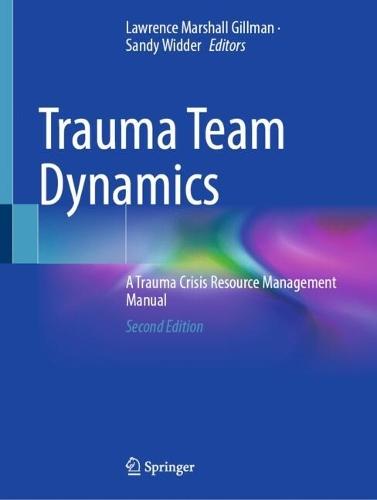 Trauma Team Dynamics: A Trauma Crisis Resource Management Manual