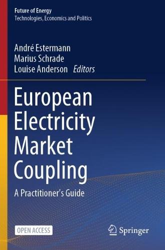 European Electricity Market Coupling: A Practitioner’s Guide