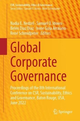 Global Corporate Governance: Proceedings of the 8th International Conference on CSR, Sustainability, Ethics and Governance, Baton Rouge, USA, June 2022